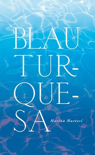 BLAU TURQUESA | 9788424641511 | MARTORI, MARINA | Llibreria L'Illa - Llibreria Online de Mollet - Comprar llibres online