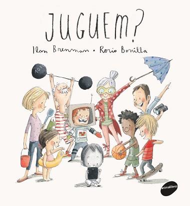 JUGUEM? | 9788416844333 | BRENMAN, ILAN | Llibreria L'Illa - Llibreria Online de Mollet - Comprar llibres online