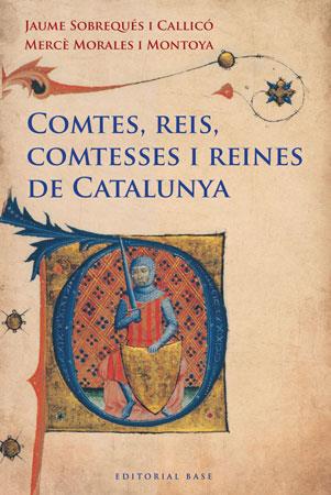 COMTES, REIS, COMTESSES I REINES DE CATALUNYA | 9788415267249 | SOBREQUES, JAUME : MORALES, MERCE | Llibreria L'Illa - Llibreria Online de Mollet - Comprar llibres online