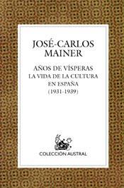 AÑOS DE VISPERAS | 9788467020427 | MAINER, JOSE-CARLOS