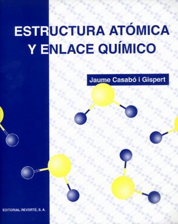 ESTRUCTURA ATOMICA Y ENLACE QUIMICO | 9788429171891 | CASABO I GISPERT, JAUME | Llibreria L'Illa - Llibreria Online de Mollet - Comprar llibres online