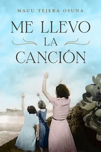 ME LLEVO LA CANCIÓN | 9788401389580 | TEJERA OSUNA, MACU