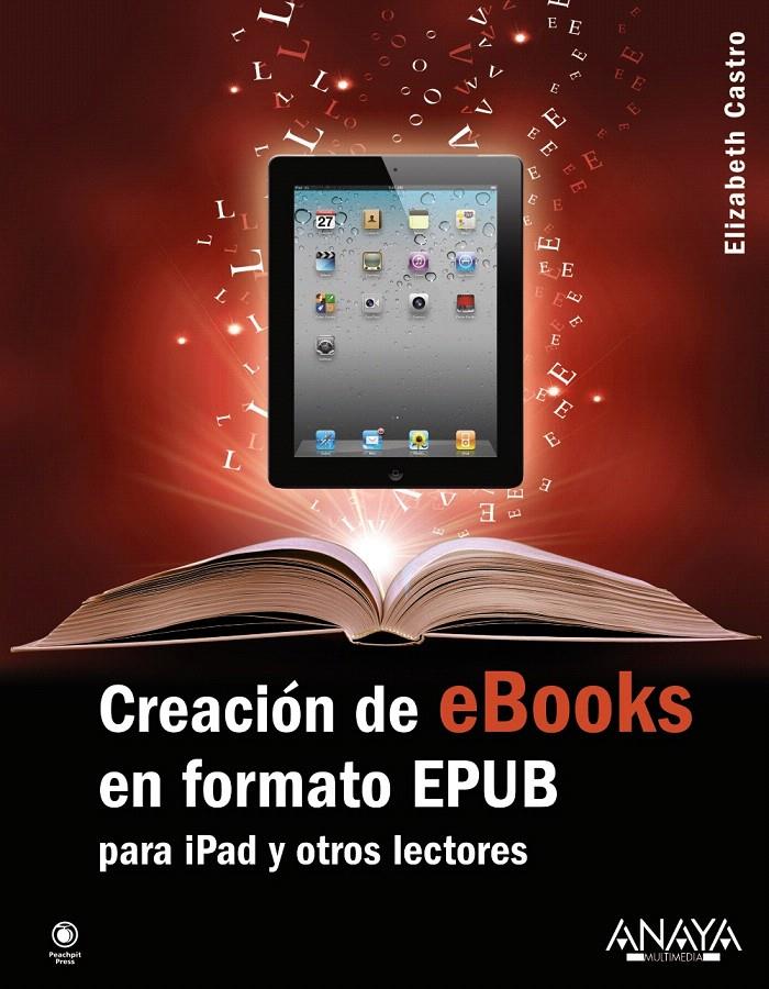 CREACIÓN DE EBOOKS EN FORMATO EPUB | 9788441531758 | CASTRO, ELIZABETH | Llibreria L'Illa - Llibreria Online de Mollet - Comprar llibres online
