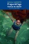 AGUA DEL LAGO NUNCA ES DULCE, EL | 9788419261182 | CAMINITO, GIULIA | Llibreria L'Illa - Llibreria Online de Mollet - Comprar llibres online