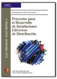 PROYECTOS PARA EL DESARROLLO DE INSTALACIONES ELECTRICAS DE | 9788428327145 | SANZ SERRANO, JOSE LUIS