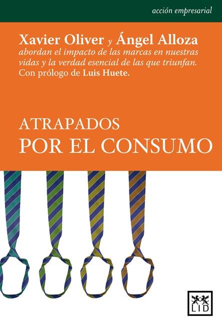 ATRAPADOS POR EL CONSUMO | 9788483561324 | OLIVER, XAVIER | Llibreria L'Illa - Llibreria Online de Mollet - Comprar llibres online