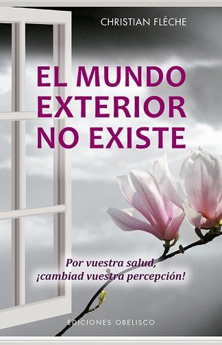 MUNDO EXTERIOR NO EXISTE, EL | 9788491113997 | FLÈCHE, CHRISTIAN | Llibreria L'Illa - Llibreria Online de Mollet - Comprar llibres online