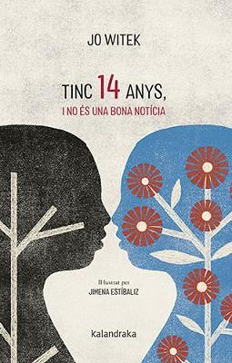 TINC 14 ANYS I NO ÉS UNA BONA NOTÍCIA | 9788418558788 | WITEK, JO