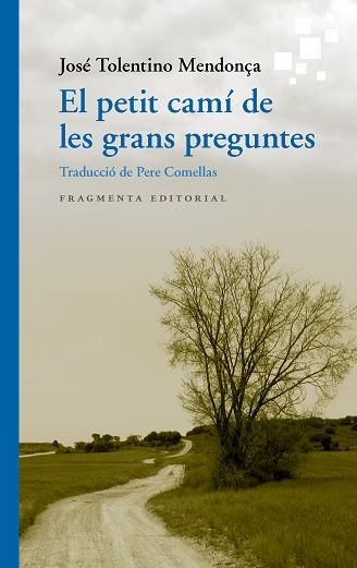 PETIT CAMÍ DE LES GRANS PREGUNTES, EL | 9788417796389 | TOLENTINO MENDONÇA, JOSÉ | Llibreria L'Illa - Llibreria Online de Mollet - Comprar llibres online