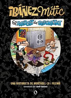 IBÁÑEZ MÍTIC 2 - EL PREBOST DE SEGURETAT | 9788402431943 | IBÁÑEZ, FRANCISCO | Llibreria L'Illa - Llibreria Online de Mollet - Comprar llibres online
