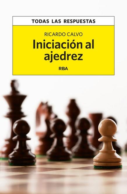 INICIACIÓN AL AJEDREZ | 9788490561010 | CALVO MINGUEZ, RICARDO | Llibreria L'Illa - Llibreria Online de Mollet - Comprar llibres online