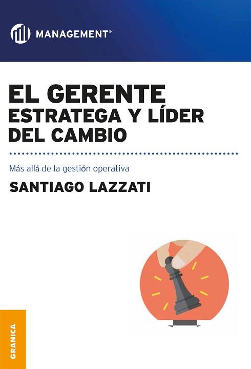 GERENTE: ESTRATEGIA Y LIDER DEL CAMBIO | 9789506418755 | LAZZATI, SANTIAGO
