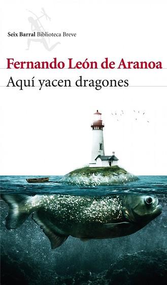 AQUÍ YACEN DRAGONES | 9788432214769 | LEÓN DE ARANOA, FERNANDO