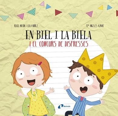 DISSENYA EL TEU LLIBRE AMB RETALLABLES. EN BIEL I LA BIELA I EL CONCURS DE DISFR | 9788499068749 | ANTÓN, ROCÍO / NÚÑEZ, LOLA