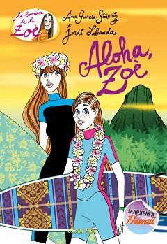 ALOHA ZOÈ | 9788491375814 | GARCÍA-SIÑERIZ, ANA | Llibreria L'Illa - Llibreria Online de Mollet - Comprar llibres online