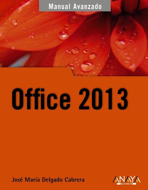 OFFICE 2013 | 9788441533608 | DELGADO, JOSÉ MARÍA | Llibreria L'Illa - Llibreria Online de Mollet - Comprar llibres online