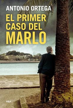 PRIMER CASO DEL MARLO, EL | 9788410989955 | ORTEGA, ANTONIO | Llibreria L'Illa - Llibreria Online de Mollet - Comprar llibres online