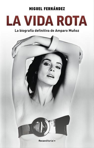 VIDA ROTA. LA BIOGRAFÍA DEFINITIVA DE AMPARO MUÑOZ | 9788418557279 | FERNÁNDEZ, MIGUEL | Llibreria L'Illa - Llibreria Online de Mollet - Comprar llibres online