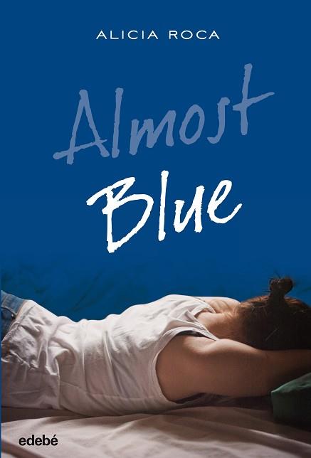 ALMOST BLUE | 9788468324777 | ROCA, ALICIA | Llibreria L'Illa - Llibreria Online de Mollet - Comprar llibres online