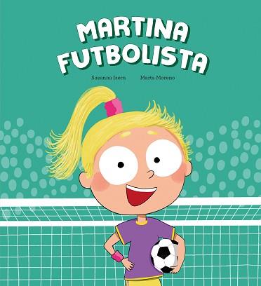 MARTINA FUTBOLISTA | 9788410074446 | ISERN, SUSANNA | Llibreria L'Illa - Llibreria Online de Mollet - Comprar llibres online