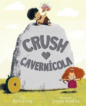 CRUSH CAVERNÍCOLA | 9788491453901 | FERRY, BETH | Llibreria L'Illa - Llibreria Online de Mollet - Comprar llibres online