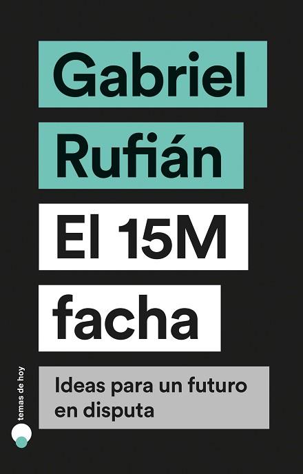 15M FACHA, EL | 9788499988023 | RUFIÁN, GABRIEL | Llibreria L'Illa - Llibreria Online de Mollet - Comprar llibres online