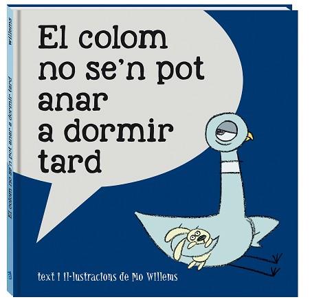 COLOM NO SE'N POT ANAR A DORMIR TARD, EL | 9788416394814 | WILLEMS, MO | Llibreria L'Illa - Llibreria Online de Mollet - Comprar llibres online