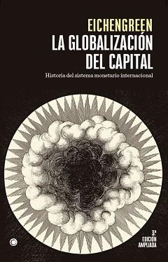 GLOBALIZACIÓN DEL CAPITAL, LA | 9788412176551 | EICHENGREEN, BARRY | Llibreria L'Illa - Llibreria Online de Mollet - Comprar llibres online