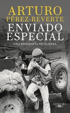ENVIADO ESPECIAL | 9788420470078 | PÉREZ-REVERTE, ARTURO | Llibreria L'Illa - Llibreria Online de Mollet - Comprar llibres online