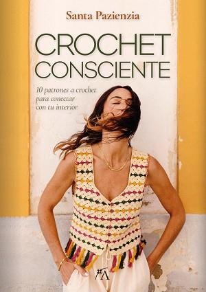 CROCHET CONSCIENTE | 9788410354609 | SANTA PAZIENZIA | Llibreria L'Illa - Llibreria Online de Mollet - Comprar llibres online
