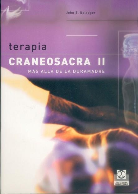 TERAPIA CRANEOSACRA II. MÁS ALLÁ DE LA DURAMADRE | 9788480197908 | UPLEDGER, JOHN E.