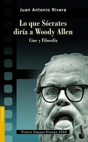 LO QUE SOCRATES DIRIA A WOODY ALLEN | 9788467029994 | RIVERA, JUAN ANTONIO