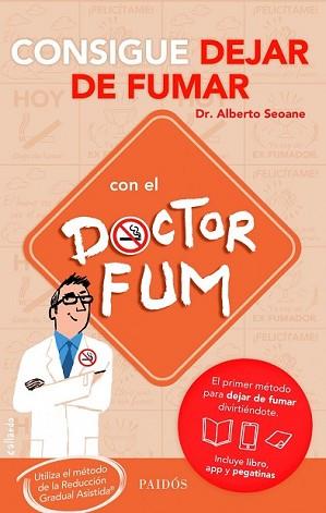CONSIGUE DEJAR DE FUMAR CON EL DOCTOR FUM | 9788449329722 | SEOANE, ALBERTO