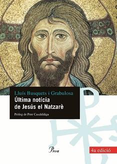 ÚLTIMA NOTÍCIA DE JESÚS EL NATZARÈ | 9788484379089 | BUSQUETS I GRABULOSA, LLUIS