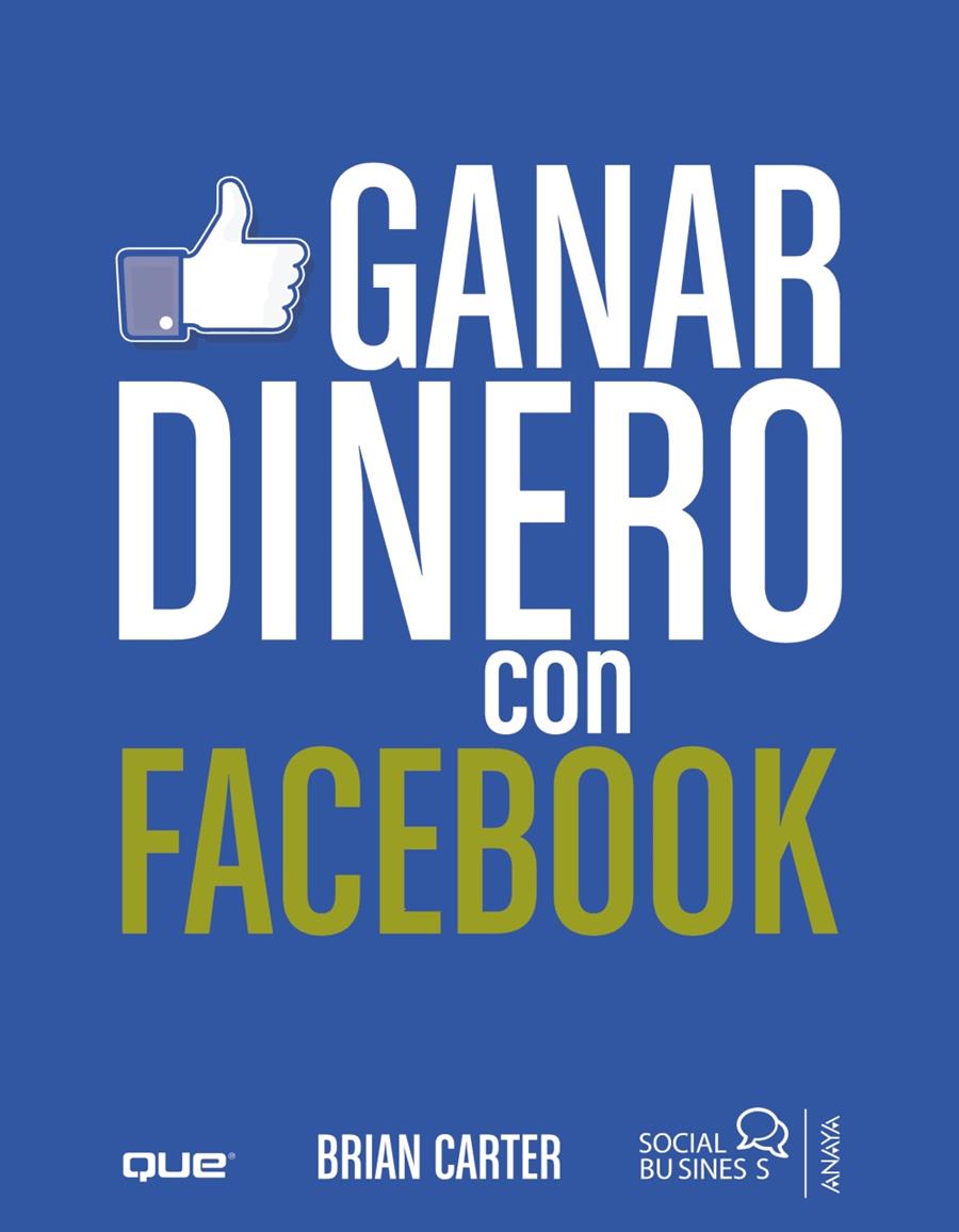 GANAR DINERO CON FACEBOOK | 9788441531895 | CARTER, BRIAN | Llibreria L'Illa - Llibreria Online de Mollet - Comprar llibres online
