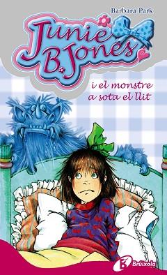 JUNIE B. JONES I EL MONSTRE SOTA EL LLIT | 9788483040164 | PARK, BARBARA | Llibreria L'Illa - Llibreria Online de Mollet - Comprar llibres online