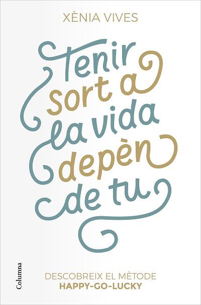 TENIR SORT A LA VIDA DEPÈN DE TU | 9788466427517 | VIVES, XÈNIA | Llibreria L'Illa - Llibreria Online de Mollet - Comprar llibres online