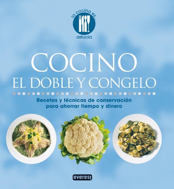 COCINO EL DOBLE Y CONGELO | 9788444120324 | LOALDI, PAOLA | Llibreria L'Illa - Llibreria Online de Mollet - Comprar llibres online