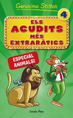 ACUDITS MÉS EXTRARÀTICS 4. ESPECIAL ANIMALS! | 9788491371731 | GERONIMO STILTON