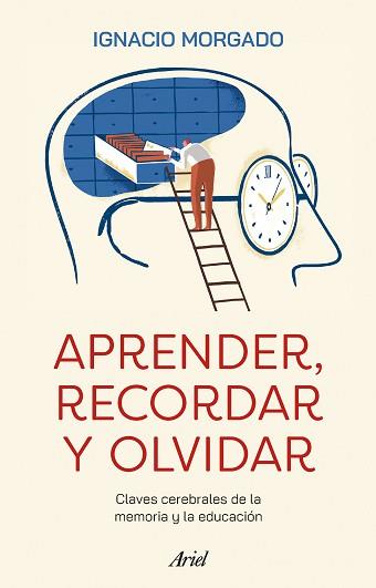 APRENDER RECORDAR Y OLVIDAR | 9788434437708 | MORGADO, IGNACIO