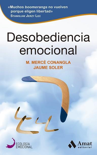 DESOBEDIENCIA EMOCIONAL | 9788497355407 | CONANGLA, MERCÈ/SOLER, JAUME | Llibreria L'Illa - Llibreria Online de Mollet - Comprar llibres online