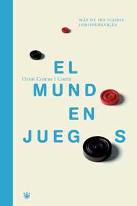 MUNDO EN JUEGOS, EL | 9788478713219 | COMAS I COMA, ORIOL | Llibreria L'Illa - Llibreria Online de Mollet - Comprar llibres online
