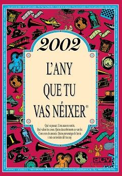 2002, L'ANY QUE TU VAS NÉIXER | 9788415003922 | COLLADO BASCOMPTE, ROSA