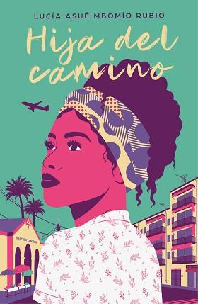 HIJA DEL CAMINO | 9788425358081 | MBOMÍO RUBIO, LUCÍA ASUÉ | Llibreria L'Illa - Llibreria Online de Mollet - Comprar llibres online