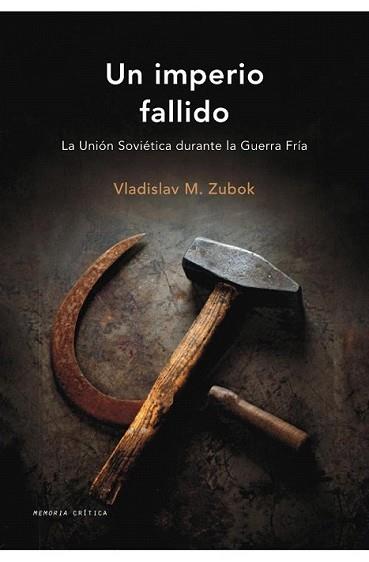 IMPERIO FALLIDO, UN | 9788484327561 | ZUBOK, VLADISLAV M. | Llibreria L'Illa - Llibreria Online de Mollet - Comprar llibres online