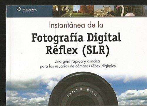 INSTANTANEA DE LA FOTOGRAFIA DIGITAL REFLEX (SLR) | 9788428329590 | BUSCH, DAVID D