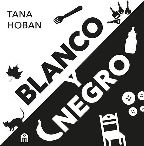 BLANCO Y NEGRO. EL LIBRO DE ALTO CONTRASTE Nº1 PARA BEBÉS | 9791259578914 | HOBAN, TANA