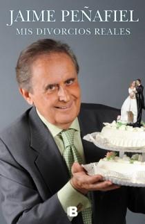 MIS DIVORCIOS REALES | 9788466649780 | PEÑAFIEL, JAIME | Llibreria L'Illa - Llibreria Online de Mollet - Comprar llibres online