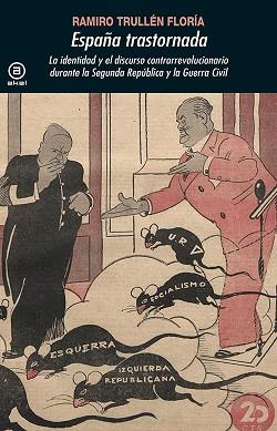 ESPAÑA TRASTORNADA. LA IDENTIDAD Y EL DISCURSO CONTRARREVOLUCIONARIO DURANTE LA | 9788446043355 | TRULLEN FLORIA, RAMIRO | Llibreria L'Illa - Llibreria Online de Mollet - Comprar llibres online