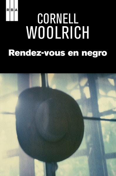 RENDEZ-VOUS EN NEGRO | 9788490064917 | WOOLRICH, CORNELL | Llibreria L'Illa - Llibreria Online de Mollet - Comprar llibres online